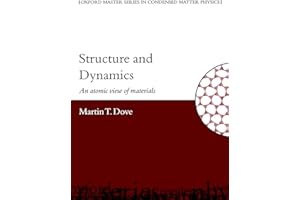 Structure and Dynamics: An Atomic View of Materials (Oxford Master Series in Physics)