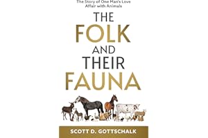 The Folk And Their Fauna: The Story of one Man's Love Affair with Animals