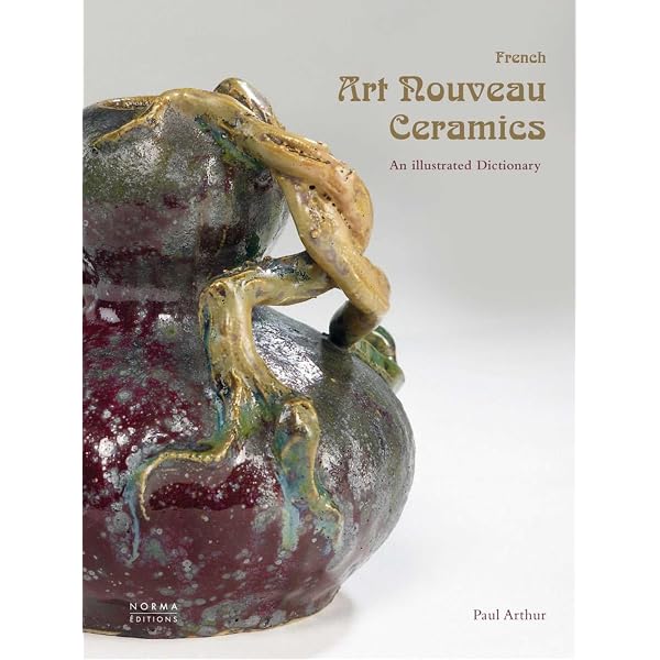 French Art Nouveau Ceramics: An Illustrated Dictionary: Arthur