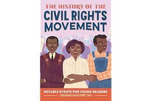 The History of the Civil Rights Movement: Notable Events for Young Readers