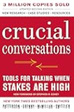 Crucial Conversations Tools for Talking When Stakes Are High, Second Edition