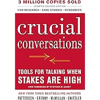 Crucial Conversations Tools for Talking When Stakes Are High, Second Edition