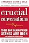 Crucial Conversations Tools for Talking When Stakes Are High, Second Edition (Business Books)