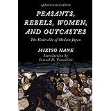 Peasants, Rebels, Women, and Outcastes: The Underside of Modern Japan (Asian Voices)