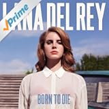 Born To Die [Explicit]