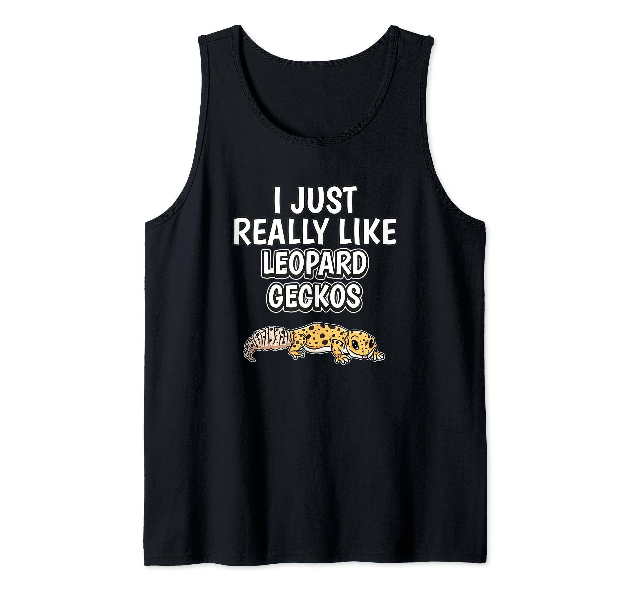 Reptile Quote I Just Really Like Leopard Geckos Tank Top