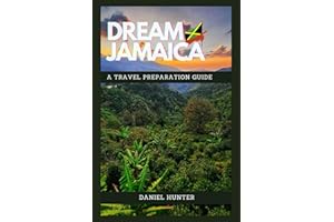 Dream Jamaica: A Travel Preparation Guide