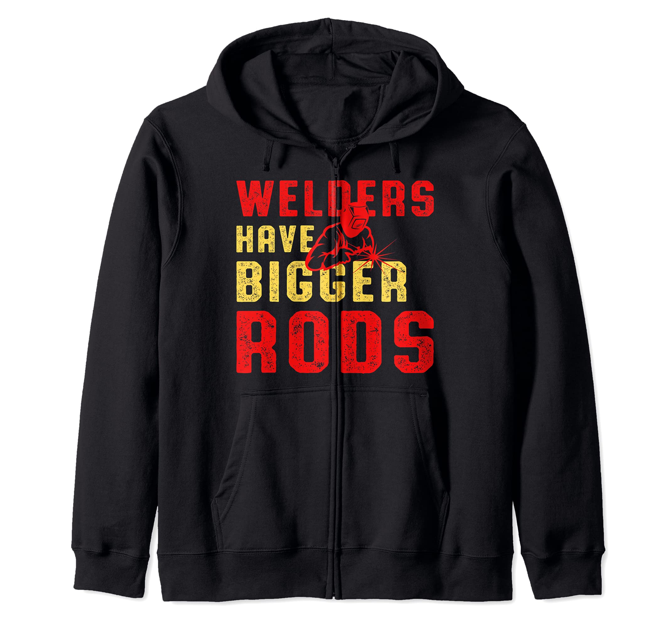 Welders Have Bigger Rods Welder Engineer Engineering Welding Zip Hoodie