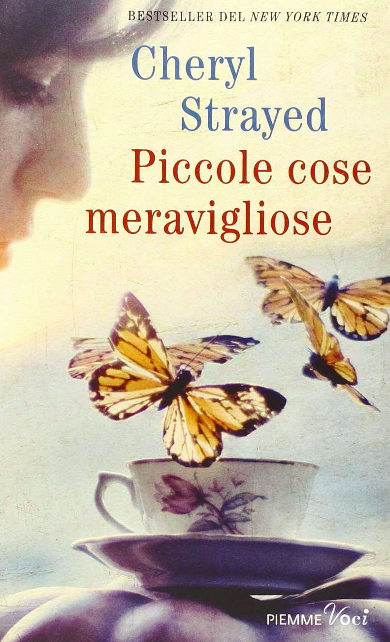 Amazon It Piccole Cose Meravigliose Strayed Cheryl Puggioni S Libri