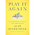 Play It Again: An Amateur Against the Impossible