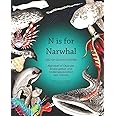 N Is for Narwhal: ABC of Ocean Oddities Alphabet of Obscure, Endangered, and Underappreciated Sea Animals