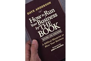 How to Run Your Business by THE BOOK: A Biblical Blueprint to Bless Your Business