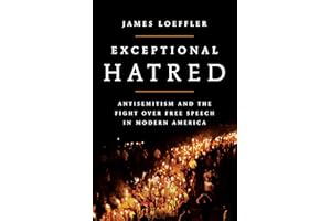 Exceptional Hatred: Antisemitism and the Fight over Free Speech in Modern America