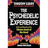 The Psychedelic Experience: A Manual Based on the Tibetan Book of the Dead
