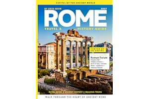 ROME TRAVEL & HISTORY GUIDE 2027 (FULL COLOR): A Deep Dive Into History Food Neighborhoods and Culture in Rome, connecting an