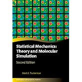 Statistical Mechanics: Theory and Molecular Simulation (Oxford Graduate Texts)