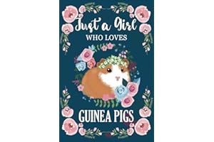 Just a Girl Who Loves Guinea Pigs: Cute Guinea Pig Journal, Lined Notebook, Guinea Pig Gift Idea for Girls and Women. (Small 