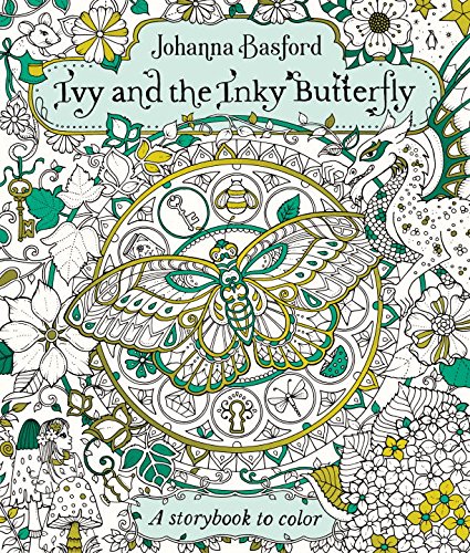 Ivy and the Inky Butterfly: A Storybook to Color, by Johanna Basford