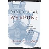 Biological Weapons: From the Invention of State-Sponsored Programs to Contemporary Bioterrorism