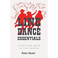 Line Dance Essentials: A must have guide to Line Dancing book cover Line Dance Essentials: A must have guide to Line Dancing book cover