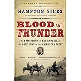 Blood and Thunder: The Epic Story of Kit Carson and the Conquest of the American West