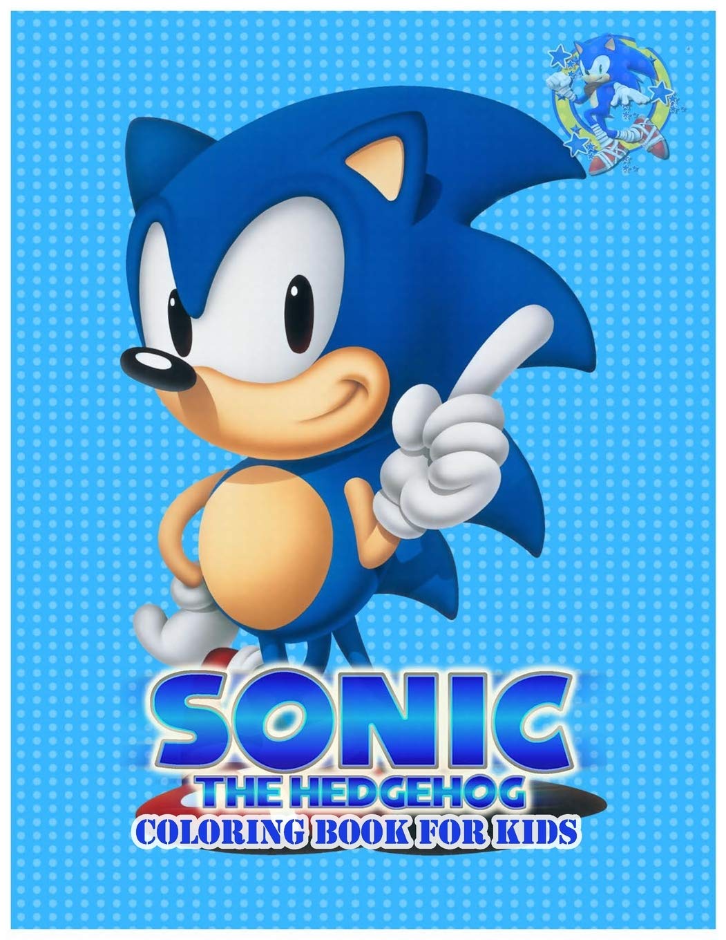 Sonic The Hedgehog Coloring Book For Kids Sonic The Hedgehog Beautiful Coloring Book For Kids Ages 2 9 Boys Girls Adults 60 High Quality Illustrations Pages Size 8 5 X 11 Inch Amazon Co Uk Zone