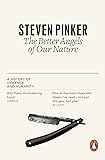 The Better Angels of Our Nature: A History of Violence and Humanity