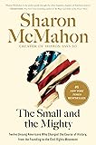 The Small and the Mighty: Twelve Unsung Americans