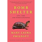 Bomb Shelter: Love, Time, and Other Explosives