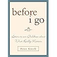 Before I Go: Letters to Our Children About What Really Matters