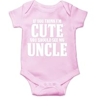 If You Think Im Cute You Should See My Uncle