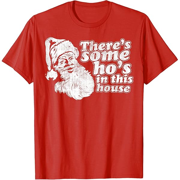 Amazon.com: There's Some Ho's In This House T-Shirt : Clothing