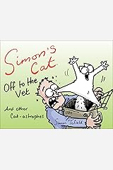 Simon's Cat Off to the Vet: And Other Cat-astrophes Kindle Edition