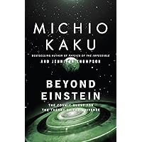 Beyond Einstein: The Cosmic Quest for the Theory of the Universe