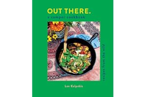 Out There: A Camper Cookbook: Recipes from the Wild