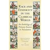 Race and Ethnicity in the Classical World: An Anthology of Primary Sources in Translation