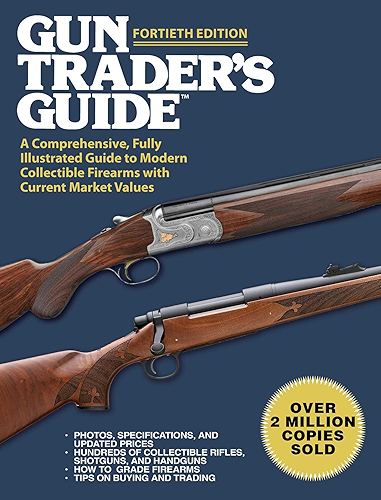 Download Gun Trader's Guide, Fortieth Edition: A Comprehensive, Fully Illustrated Guide to Modern Collectible Firearms with Current Market Values (English Edition) PDF