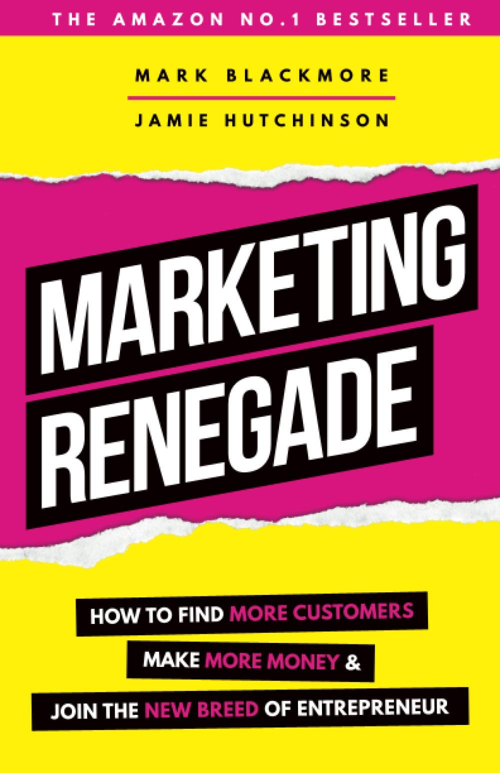 Marketing Renegade: How to Find More Customers, Make More Money and Join the New Breed of Entrepreneur