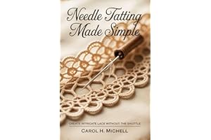 Needle Tatting Made Simple: Create Intricate Lace without the Shuttle