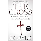 The Cross [Annotated, Updated]: Crucified with Christ, and Christ Alive in Me