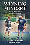 Winning Mindset: Unlocking Mental Mastery for Peak