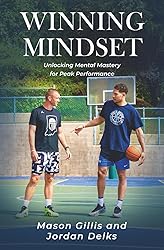 Winning Mindset: Unlocking Mental Mastery for Peak
