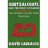 Quetzalcoatl and the Irony of Empire: Myths and Prophecies in the Aztec Tradition, Revised Edition