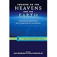 Turning to the Heavens and the Earth: Theological Reflections on a Cosmological Conversion: Essays in Honor of Elizabeth A. J