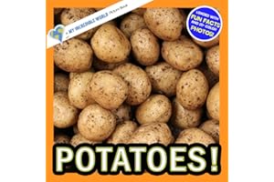 Potatoes!: A My Incredible World Picture Book for Children