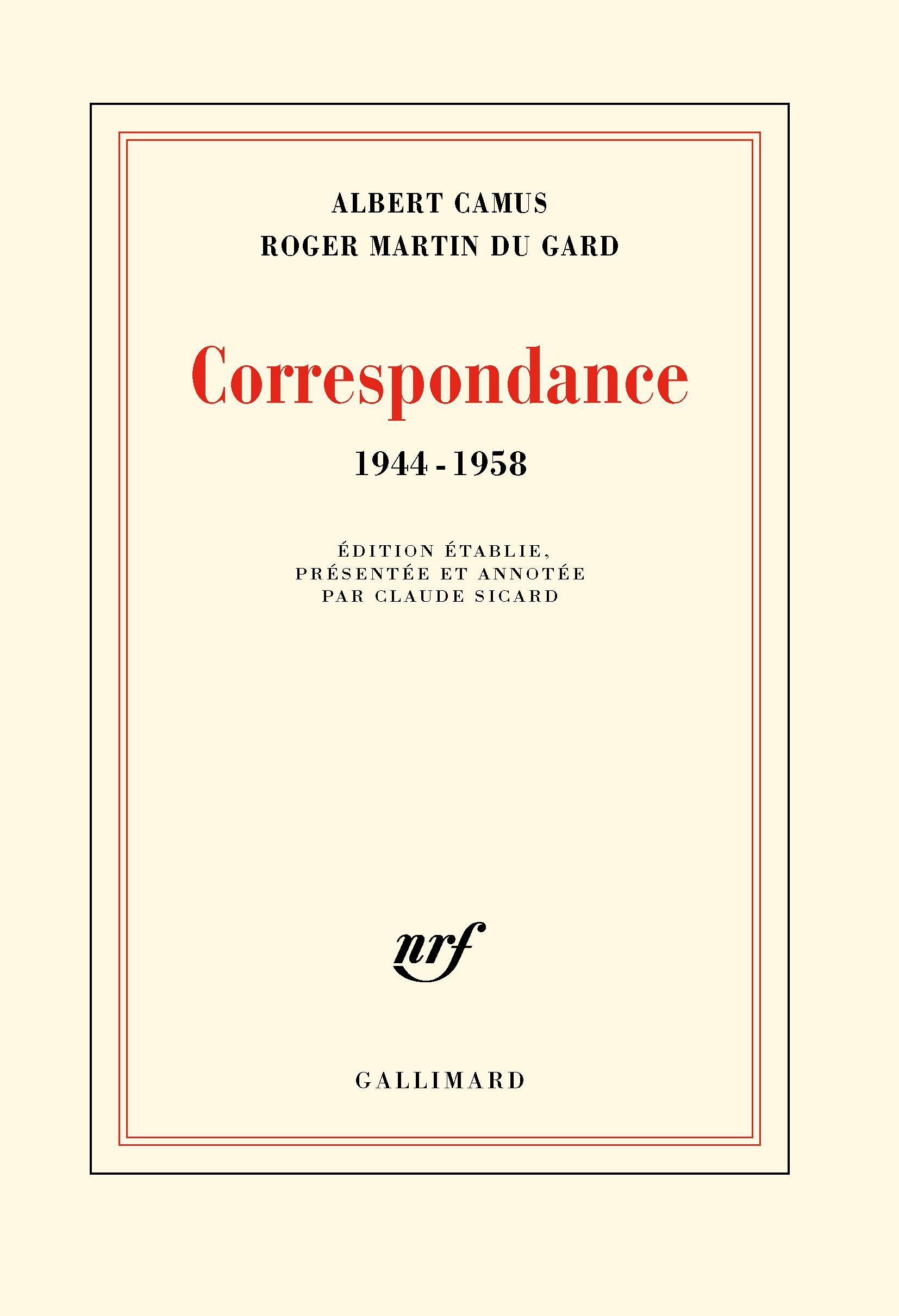 Amazon Fr Correspondance 1944 1958 Camus Albert Martin Du Gard Roger Sicard Claude Livres