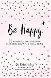 Be Happy: 35 Powerful Methods for Personal Growth