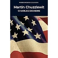 Martin Chuzzlewit (Wordsworth Classics) (Wordsworth Collection)