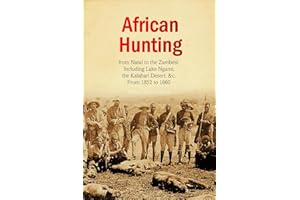 African Hunting, from Natal to the Zambesi