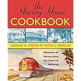 The Harvey House Cookbook: Memories of Dining Along the Santa Fe Railroad